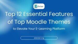Top 12 Essential Features of Top Moodle Themes